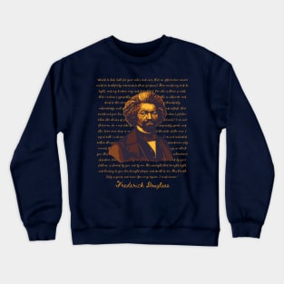 Frederick Douglass Portrait and Quote Crewneck Sweatshirt